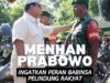 Menteri Pertahanan Prabowo Subianto Selalu Mengingatkan Para Babinsa Sebagai Ujung Tombak Sishankamrata